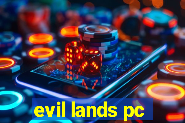 evil lands pc